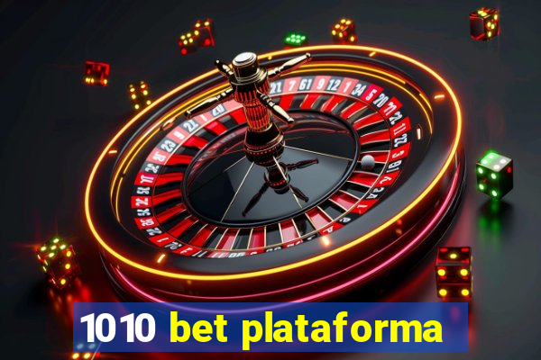 1010 bet plataforma